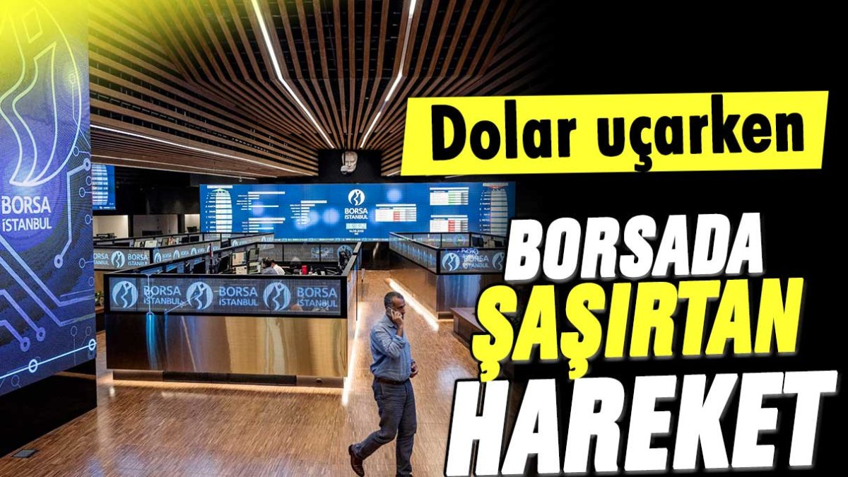 Dolar uçarken borsadan şaşırtan hareket