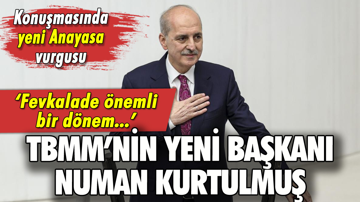 Numan Kurtulmuş TBMM Başkanı oldu