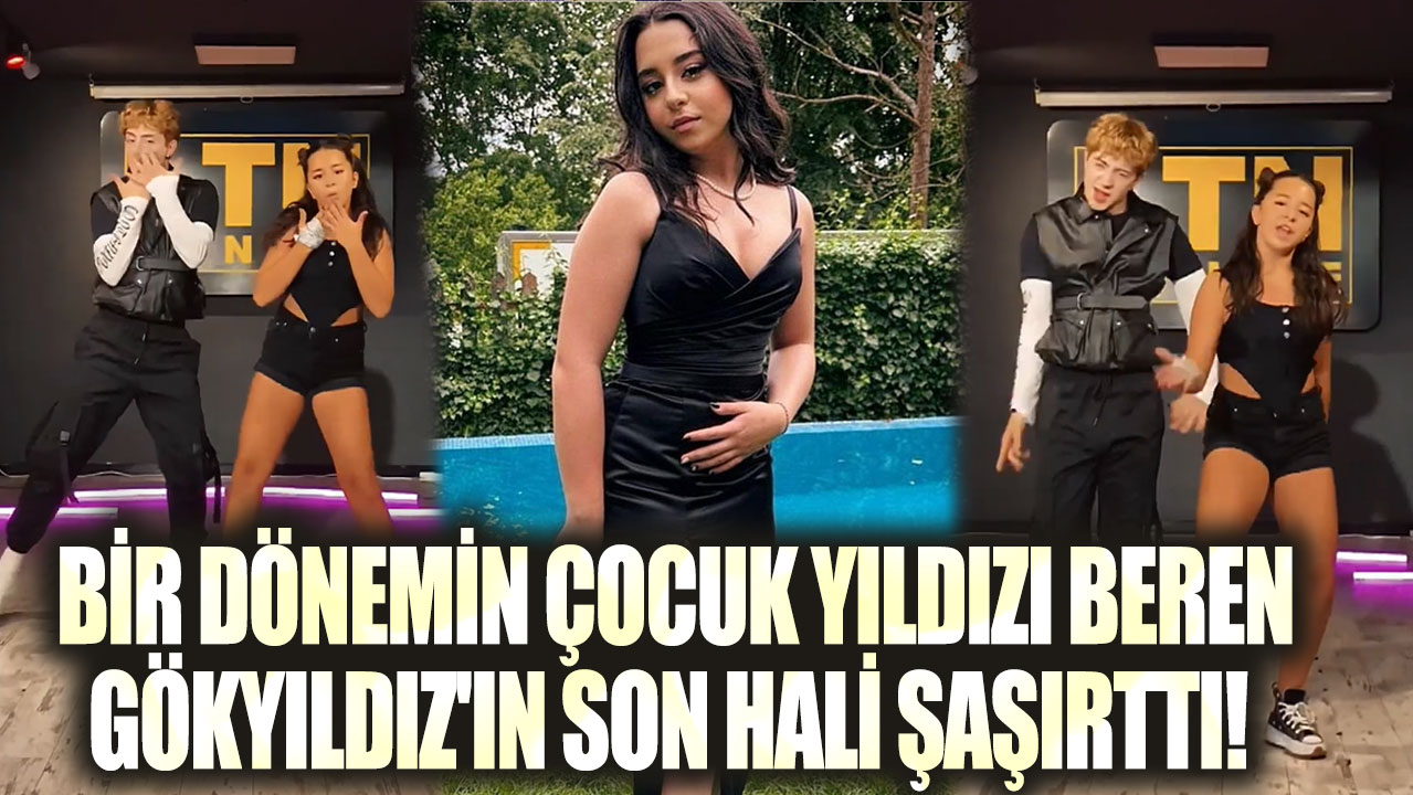 Bir dönemin çocuk yıldızı Beren Gökyıldız'ın son hali şaşırttı!