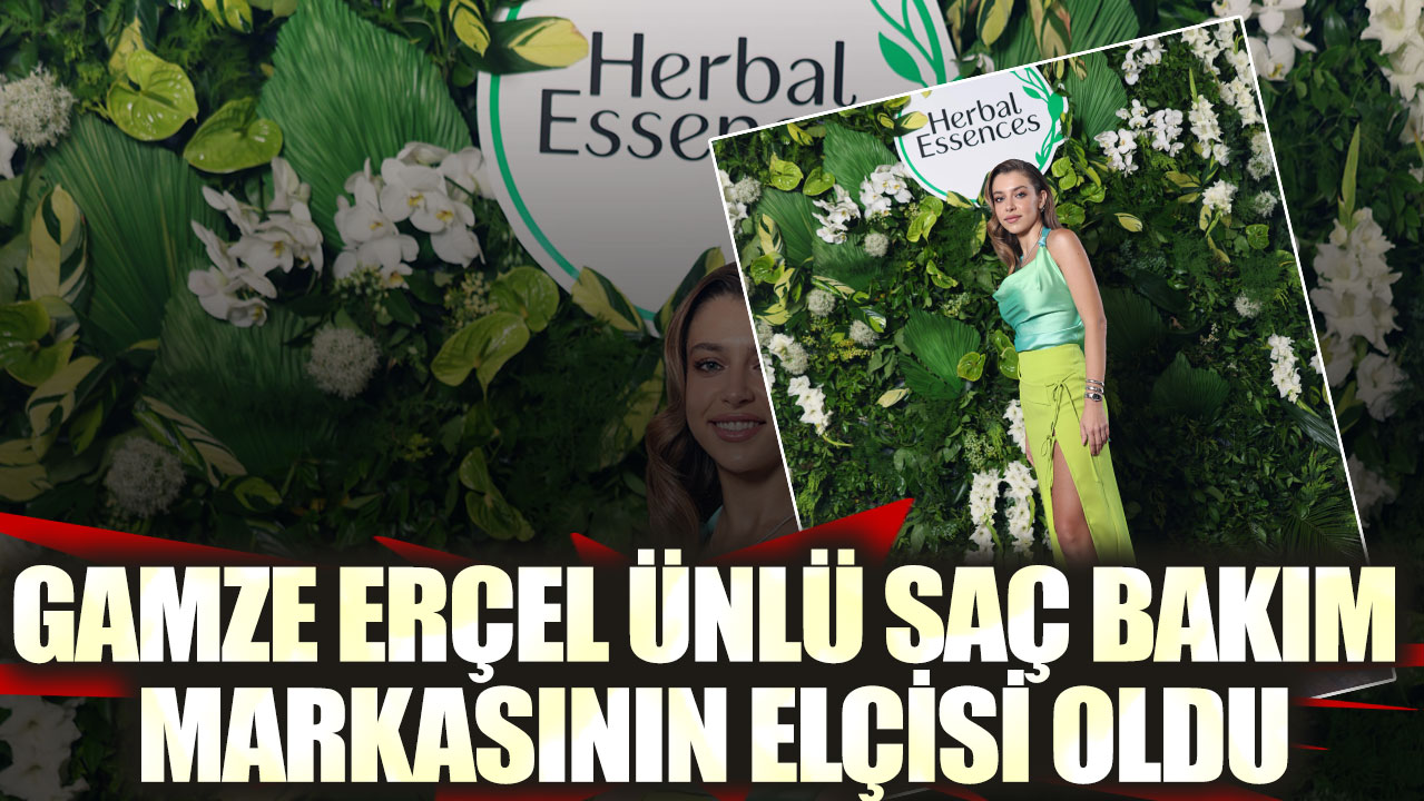 Gamze Erçel ünlü saç bakım markasının elçisi oldu