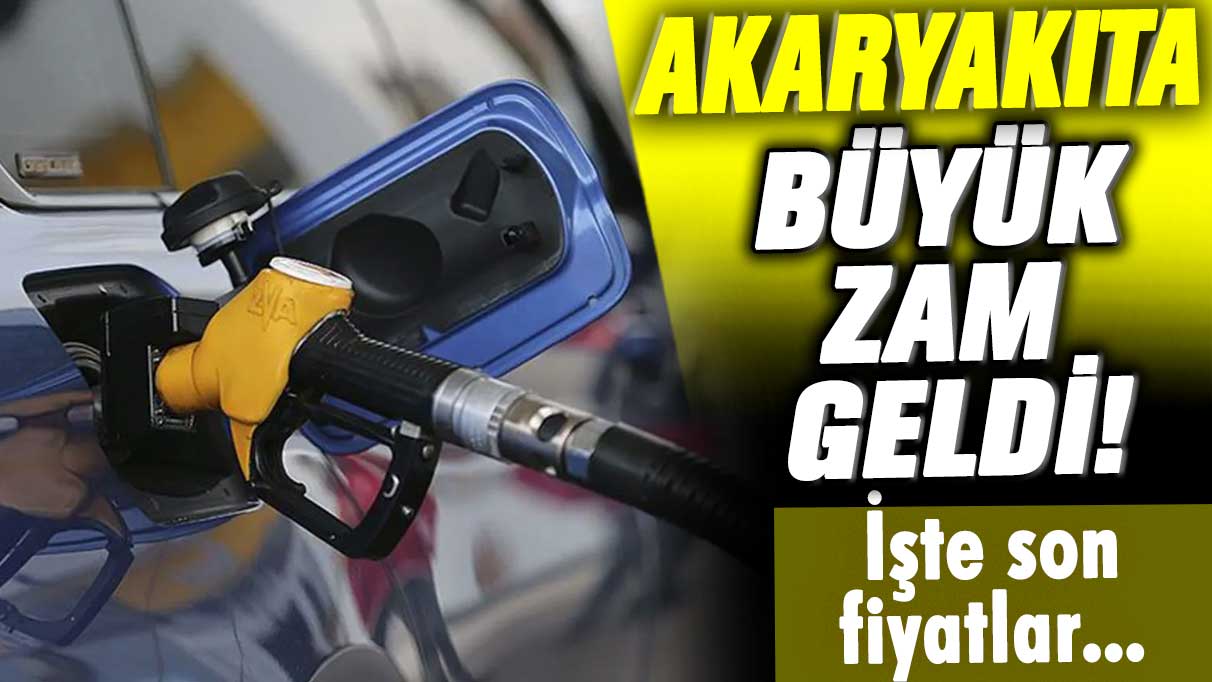 Akaryakıta büyük zam geldi! İşte son fiyatlar