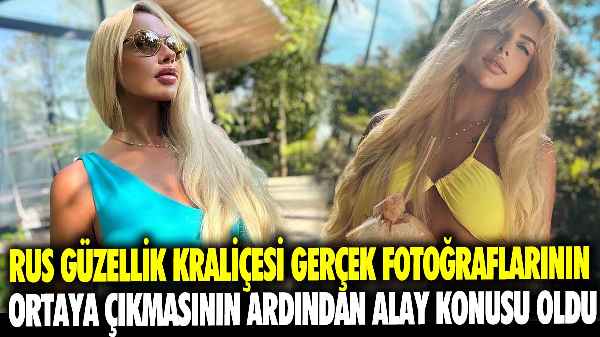 Rus güzellik kraliçesi gerçek fotoğraflarının ortaya çıkmasının ardından alay konusu oldu