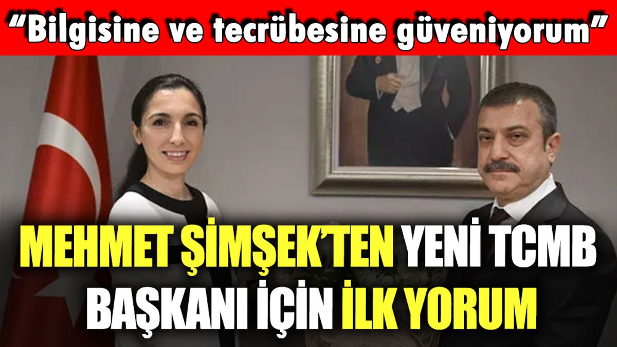 Mehmet Şimşek'ten yeni Merkez Bankası Başkanı Erkan için ilk yorum: "Bilgisine ve tecrübesine güveniyorum"
