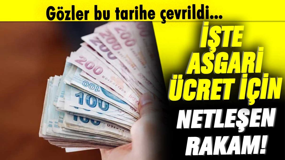 Gözler bu tarihe çevrildi: İşte asgari ücret için netleşen rakam