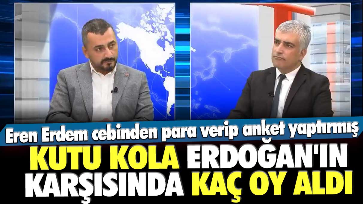 Eren Erdem cebinden para verip anket yaptırmış! Kutu kola Erdoğan'ın karşısında kaç oy aldı