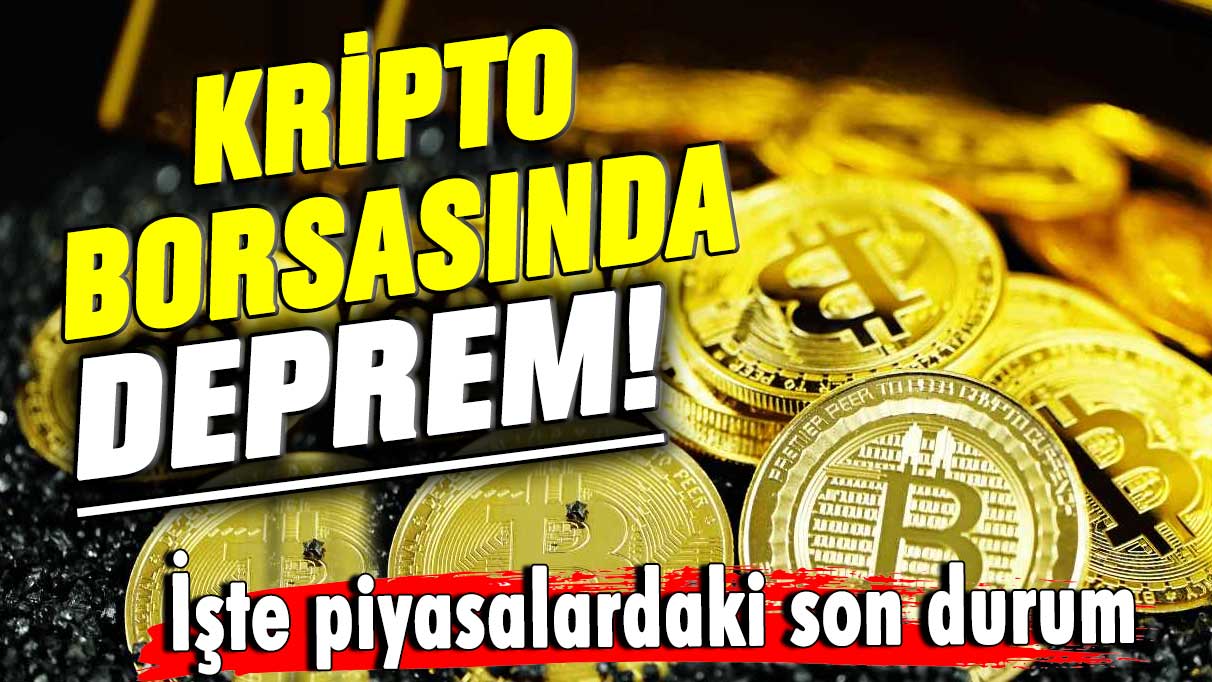 Kripto borsasında deprem! İşte piyasalardaki son durum