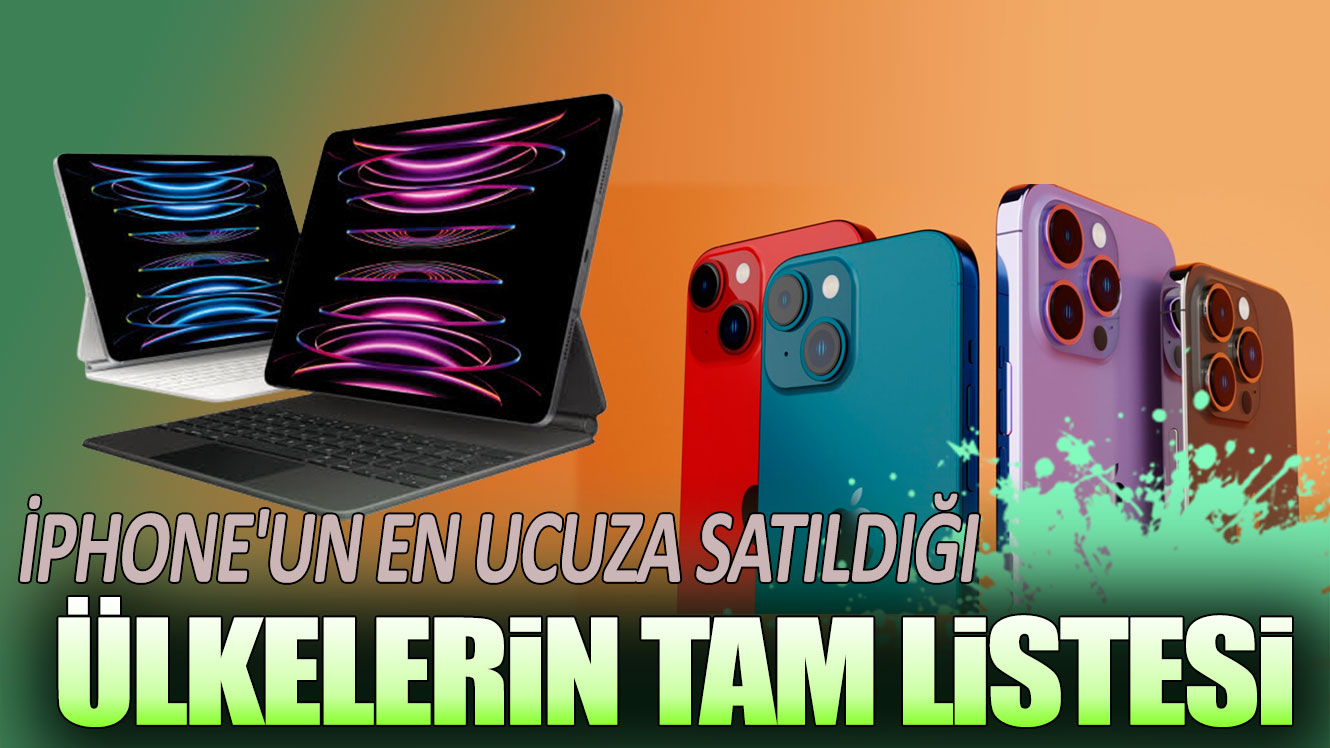 iPhone'un en ucuza satıldığı ülkelerin tam listesi