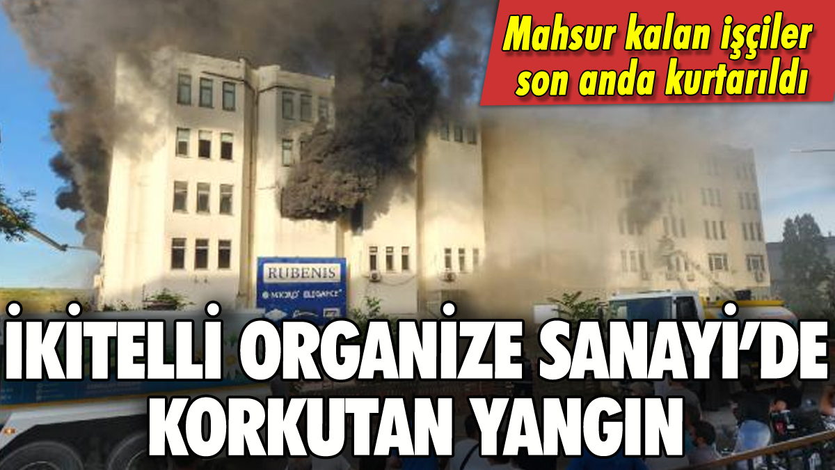 İkitelli Organize Sanayi'de korkutan yangın