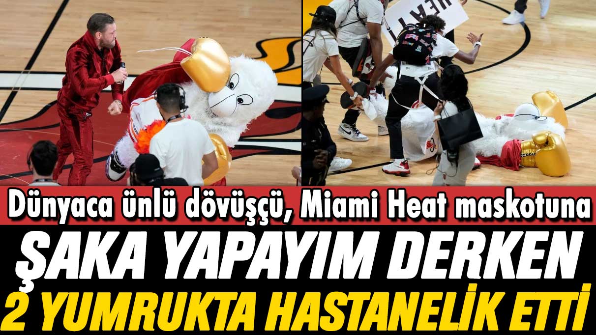 McGregor, Miami Heat maskotuna şaka yapayım derken hastanelik etti