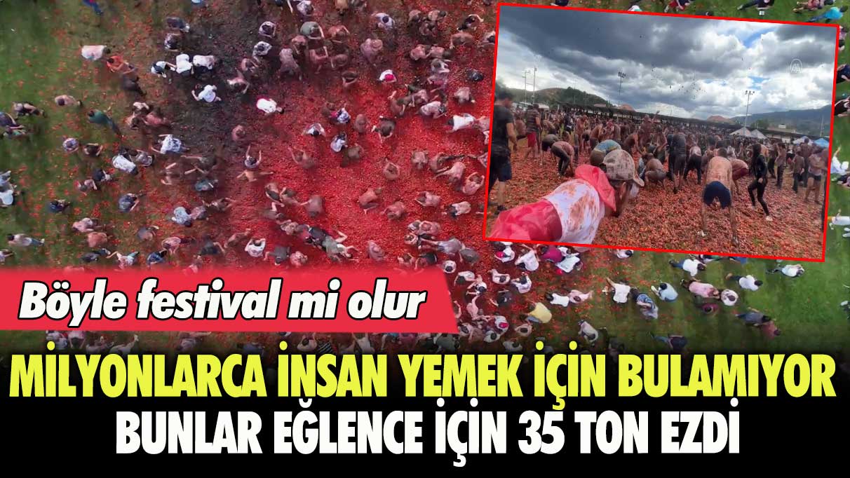 Böyle festival mi olur: Milyonlarca insan yemek için bulamıyor, bunlar eğlence için 35 ton ezdi