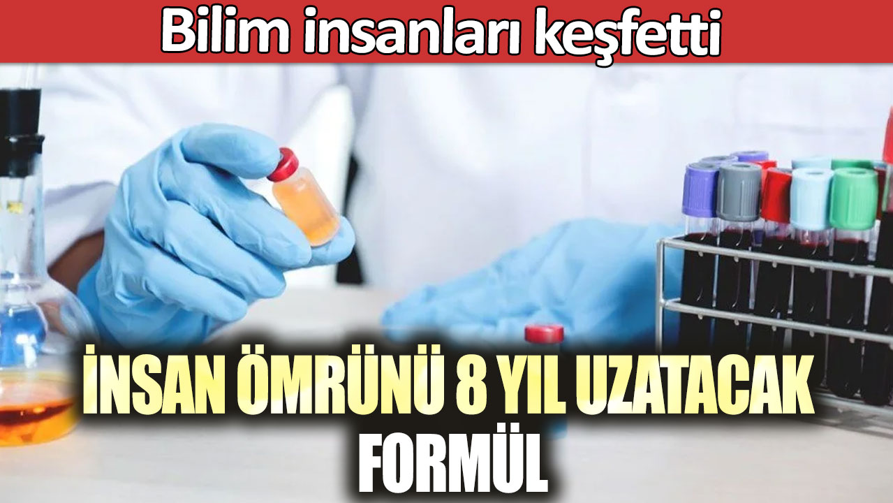 Bilim insanları keşfetti! İnsan ömrünü 8 yıl uzatacak formül