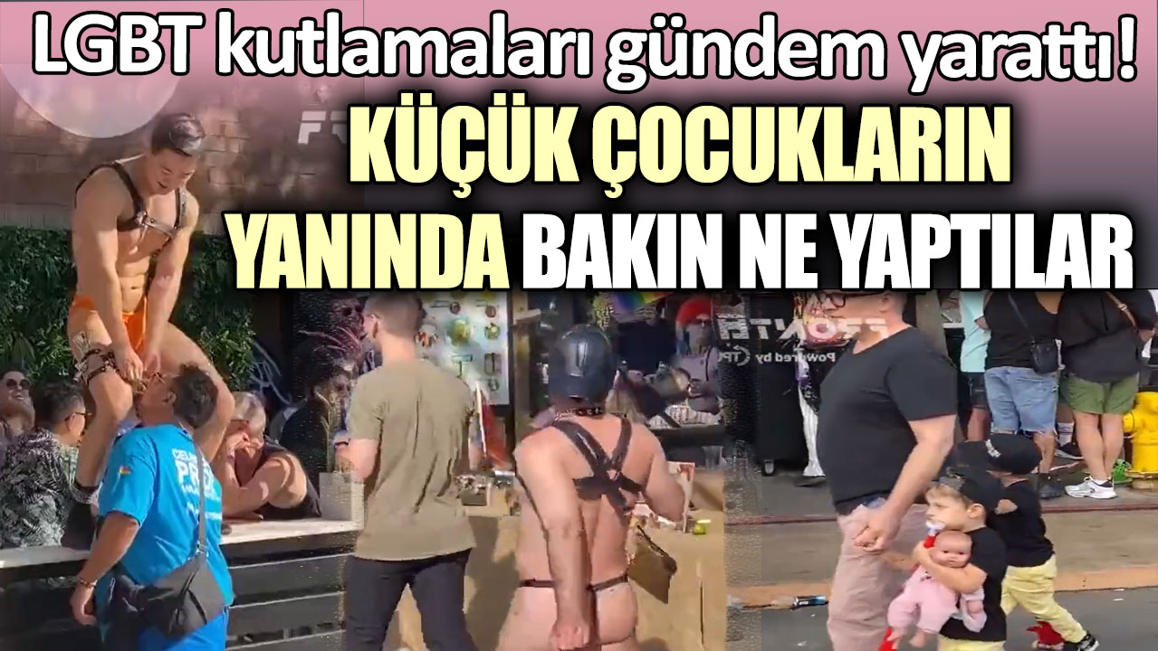 LGBT birey Onur Haftası kutlamaları gündem oldu: Küçük çocukların yanında bakın ne yaptılar