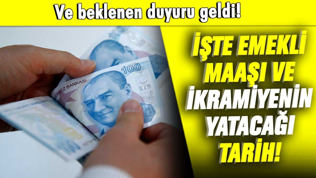 Emekli maaşı ve ikramiyelerinin ne zaman yatacağı belli oldu