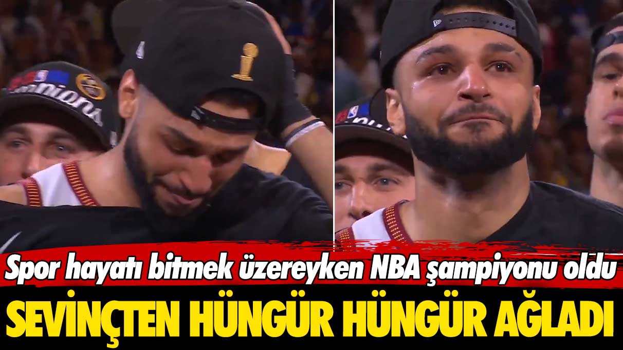 Spor hayatı bitmek üzereyken şampiyon olan Jamal Murray, hüngür hüngür ağladı