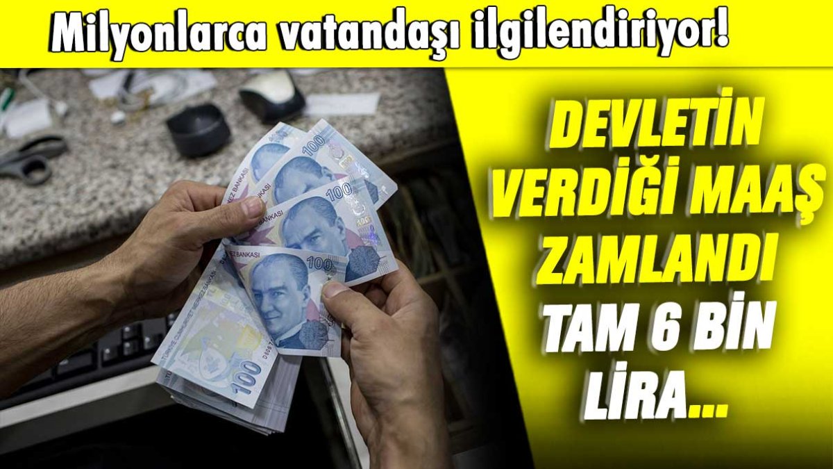 Milyonları ilgilendiriyor: Devletin verdiği bu maaş zamlandı! Tam 6 bin lira