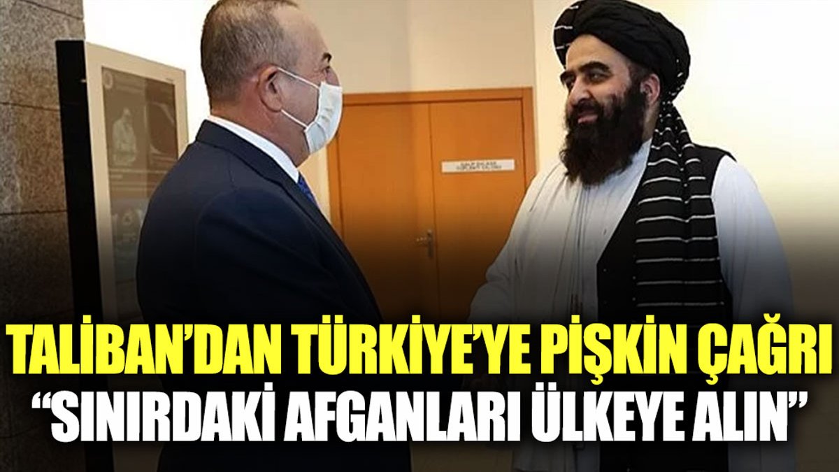 Taliban'dan Türkiye'ye pişkin çağrı: "Sınırdaki Afganları ülkeye alın, iyi davranın"