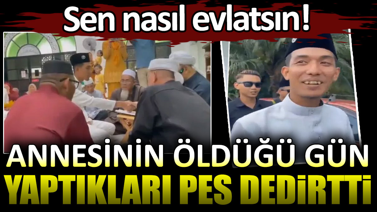 Sen nasıl bir evlatsın! Annesinin öldüğü gün yaptıkları pes dedirtti