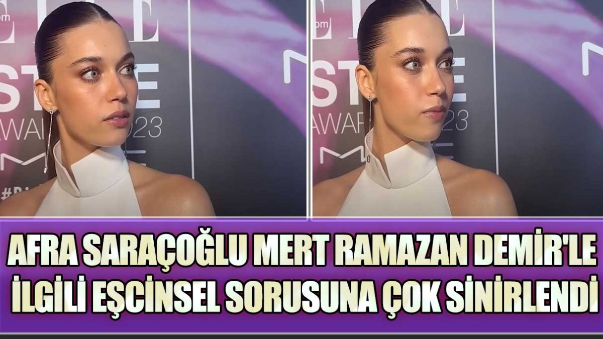 Afra Saraçoğlu Mert Ramazan Demir'le ilgili eşcinsel sorusuna çok sinirlendi