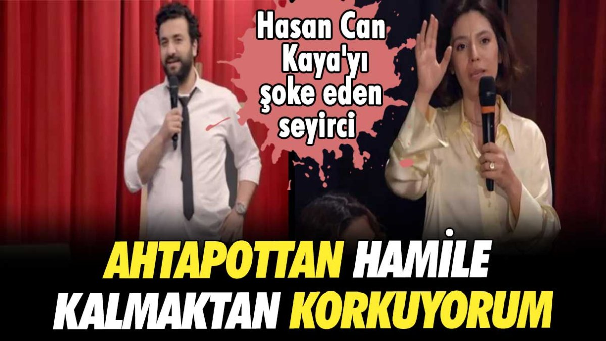 Hasan Can Kaya'yı şoke eden seyirci! Ahtapottan hamile kalmaktan korkuyorum