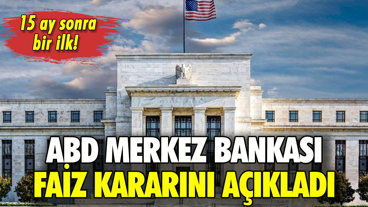 ABD Merkez Bankası (Fed) faiz kararını açıkladı