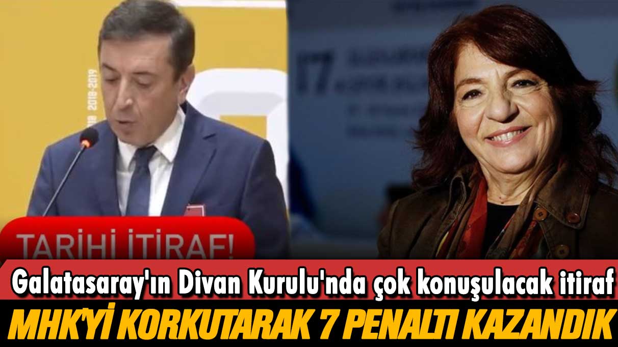 Galatasaray'ın Divan Kurulu'nda çok konuşulacak itiraf: MHK'yi korkutarak 7 penaltı kazandık