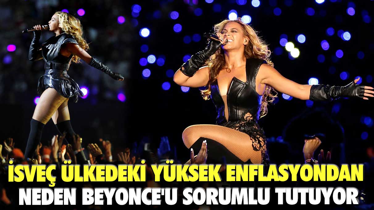 İsveç ülkedeki yüksek enflasyondan neden Beyonce'u sorumlu tutuyor