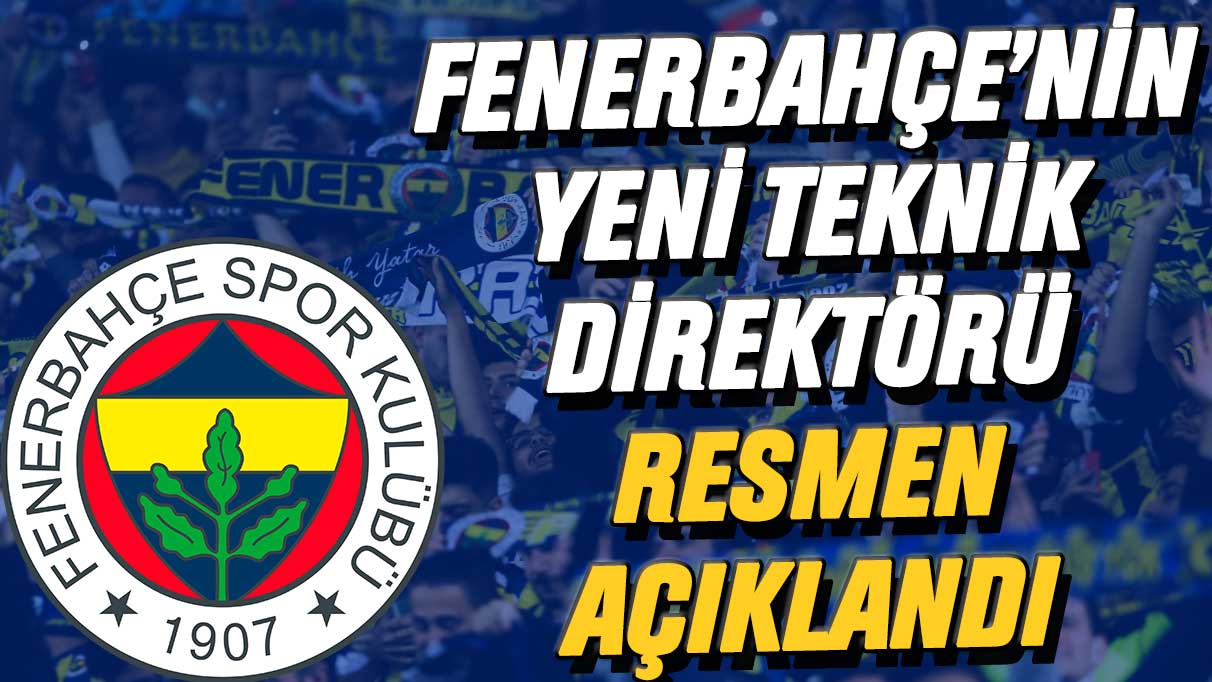 Fenerbahçe’nin yeni teknik direktörü resmen açıklandı