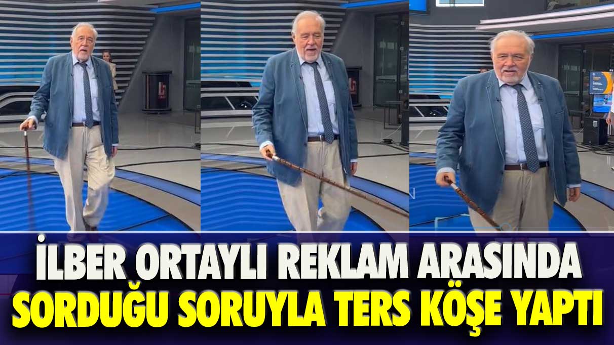 İlber Ortaylı reklam arasında sorduğu soruyla ters köşe yaptı