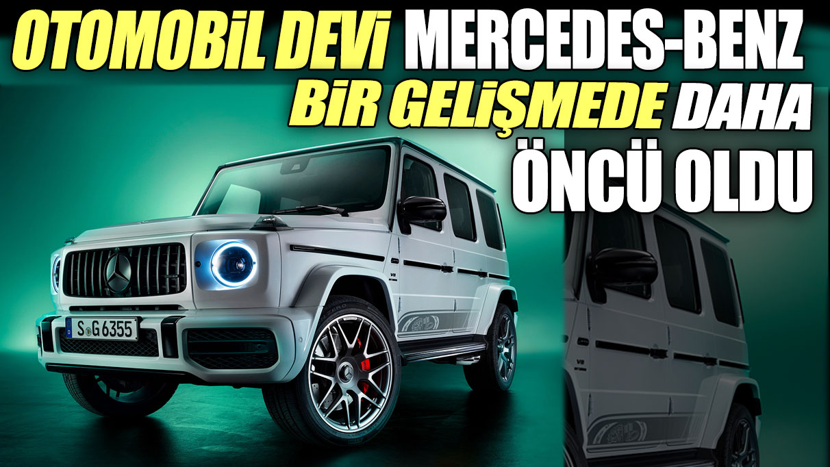 Otomobil devi Mercedes-Benz bir gelişmede daha öncü oldu