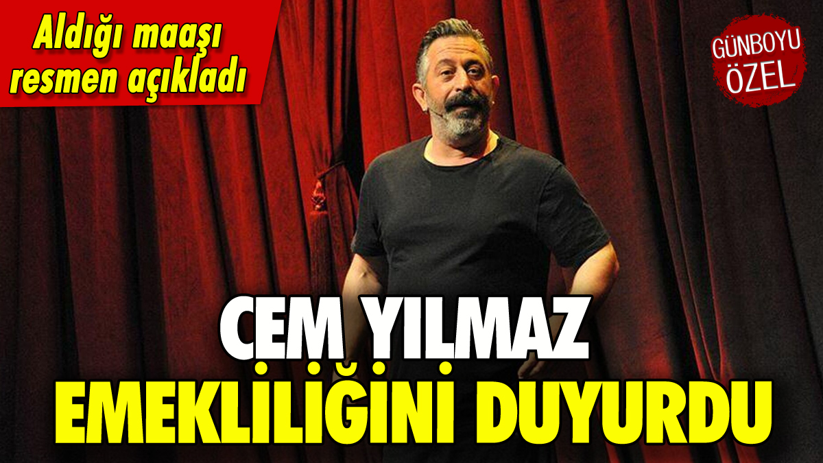 Cem Yılmaz emekliliğini duyurdu: İşte aldığı maaş!