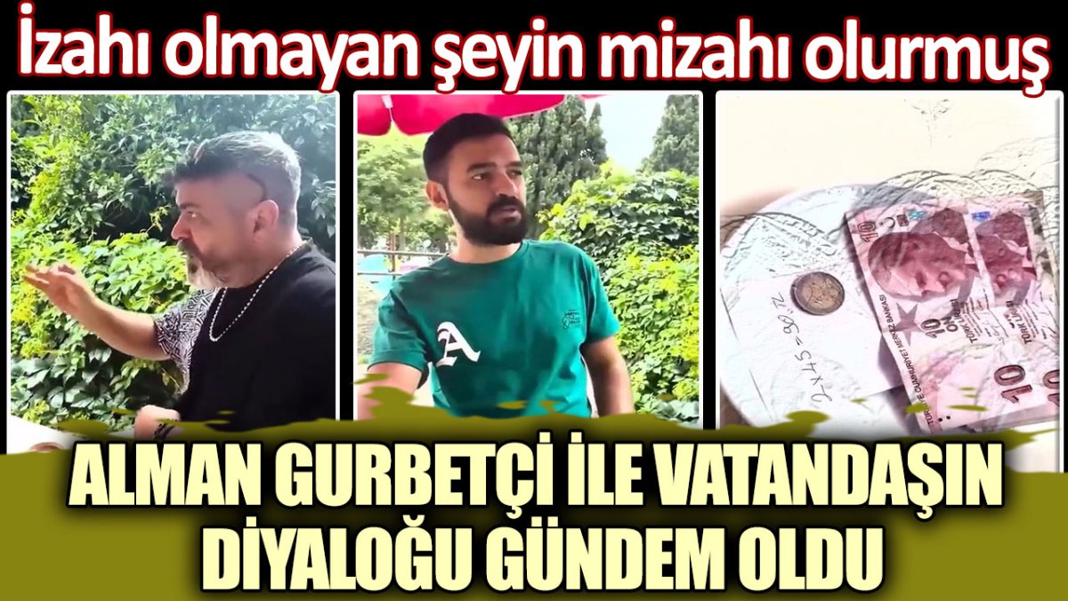 İzahı olmayan şeyin mizahı olurmuş! Alman gurbetçi ile vatandaşın diyaloğu sosyal medyada gündem oldu