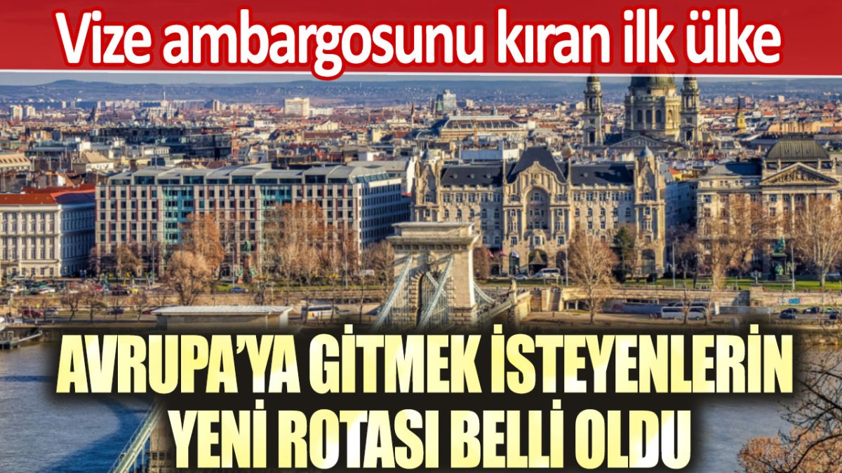 Avrupa ülkelerine gitmek isteyenlerin yeni rotası belli oldu! Vize ambargosunu kıran ilk ülke o oldu