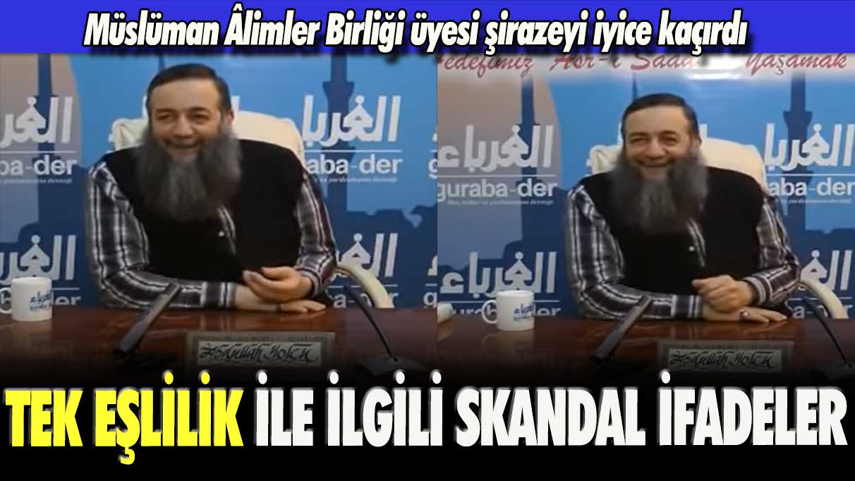 Müslüman Âlimler Birliği üyesi şirazeyi iyice kaçırdı: Tek eşlilik ile ilgili skandal ifadeler