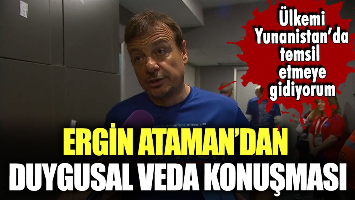 Ergin Ataman'dan Anadolu Efes'e duygusal veda: "Ülkemi Yunanistan'da temsil etmeye gidiyorum"