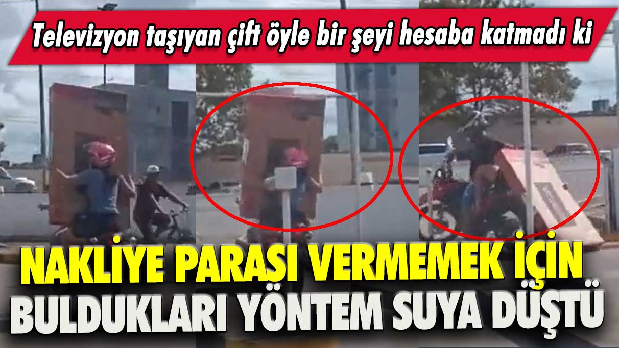 Nakliye parası vermemek için buldukları yöntem suya düştü: Televizyon taşıyan çift öyle bir şeyi hesaba katmadı ki