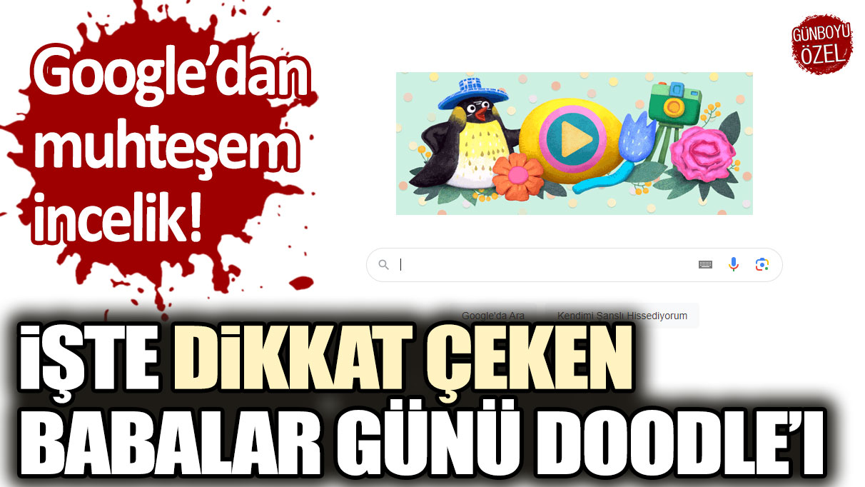 Google'dan muhteşem incelik! İşte dikkat çeken Babalar Günü doodle'ı