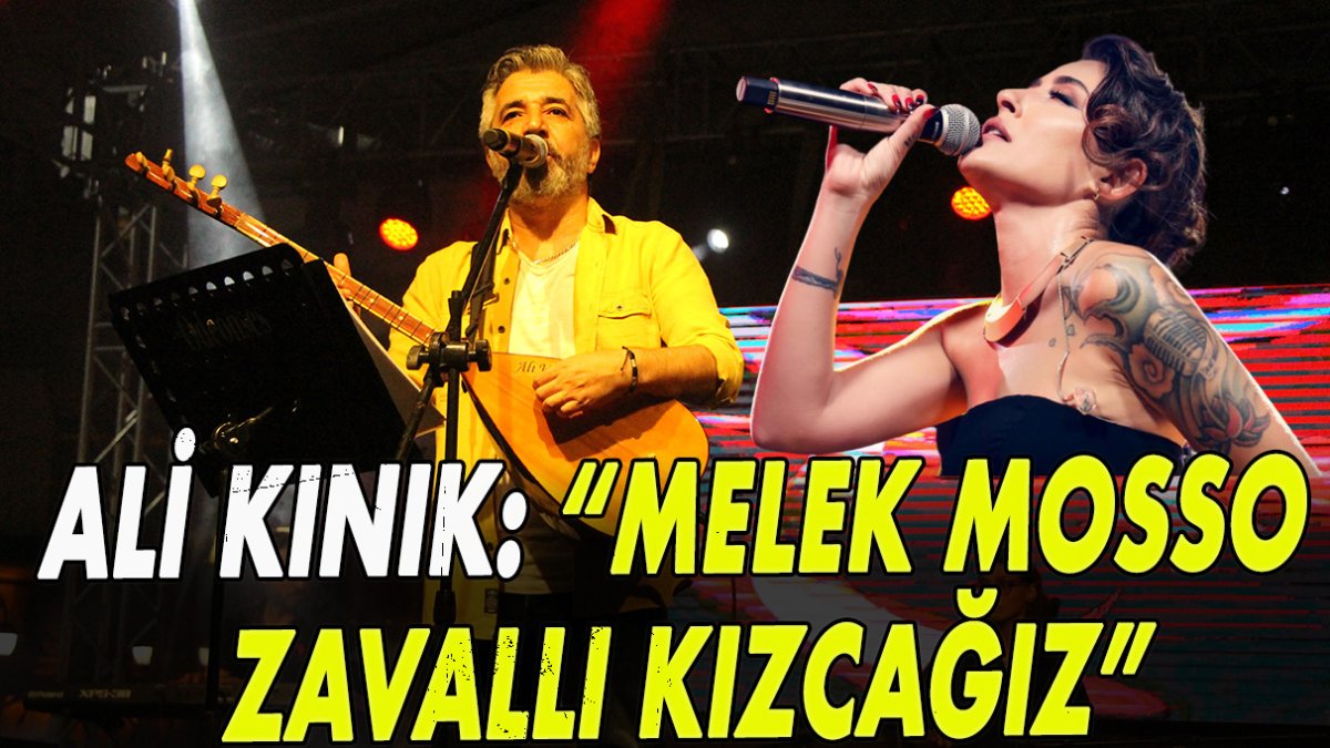 Ali Kınık: Melek Mosso zavallı kızcağız