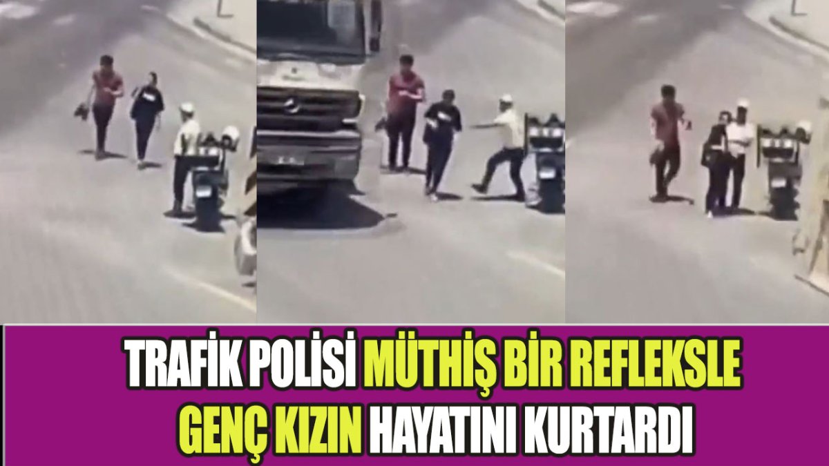 Trafik polisi müthiş bir refleksle genç kızın hayatını kurtardı