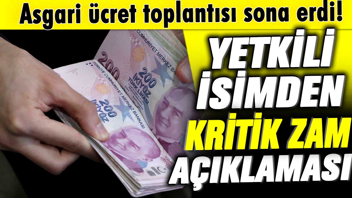 Asgari ücret toplantısı sona erdi! Yetkili isimden kritik açıklama