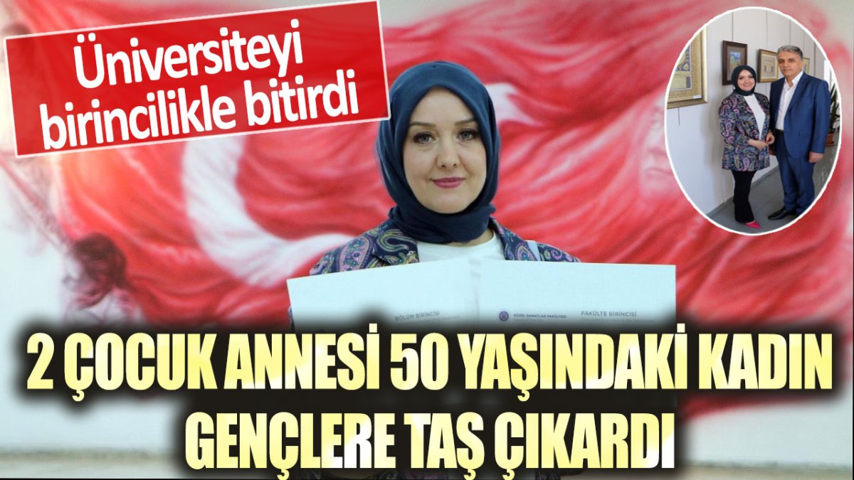 Üniversiteyi birincilikle bitirdi  2 çocuk annesi 50 yaşındaki kadın gençlere taş çıkardı