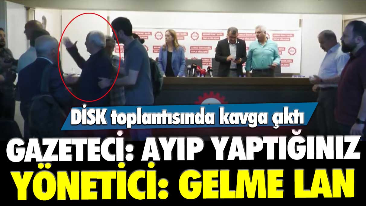 DİSK'in asgari ücret toplantısında kavga çıktı! Yönetici ile gazeteci birbirine girdi