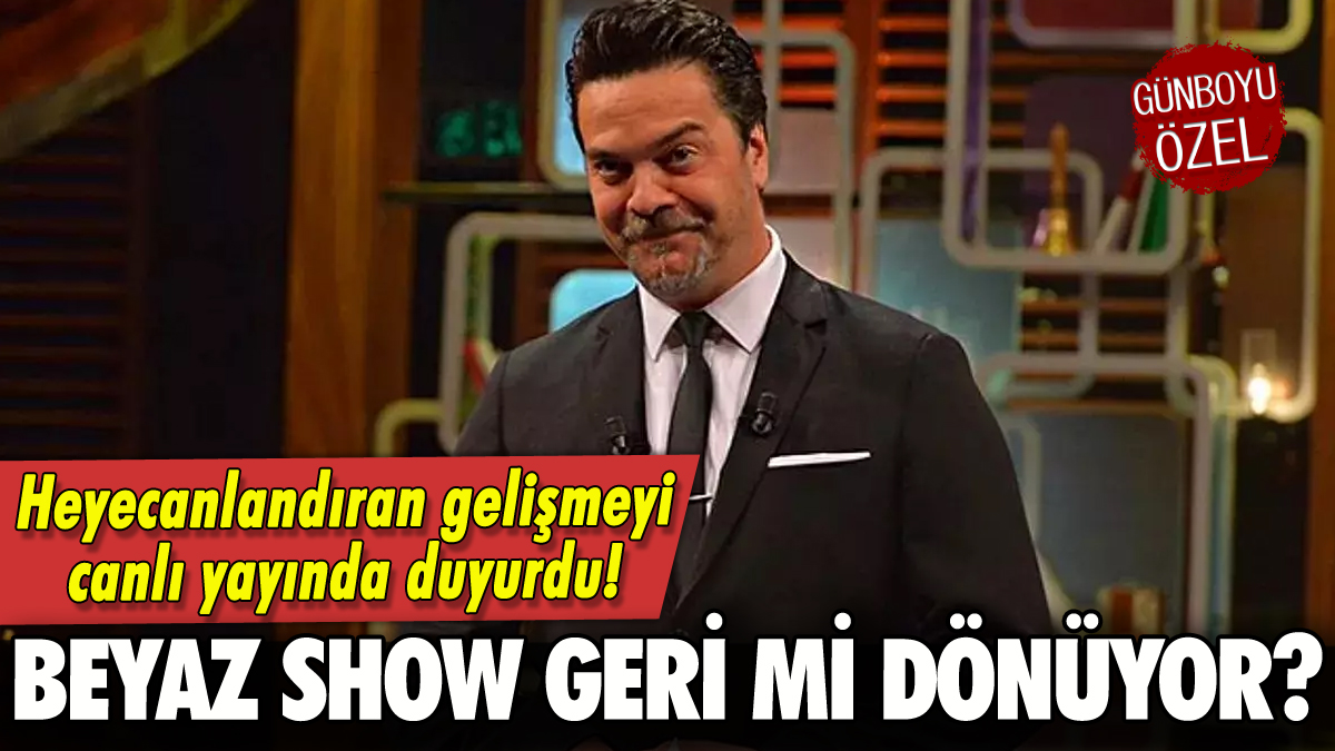 Beyaz Show geri mi dönüyor? Resmen açıkladı