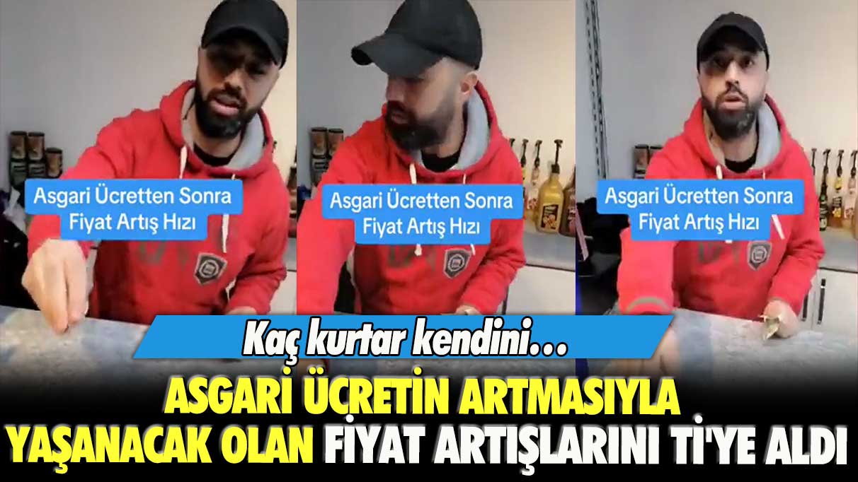 Asgari ücretin artmasıyla yaşanacak olan fiyat artışlarını ti'ye aldı: Kaç kurtar kendini…