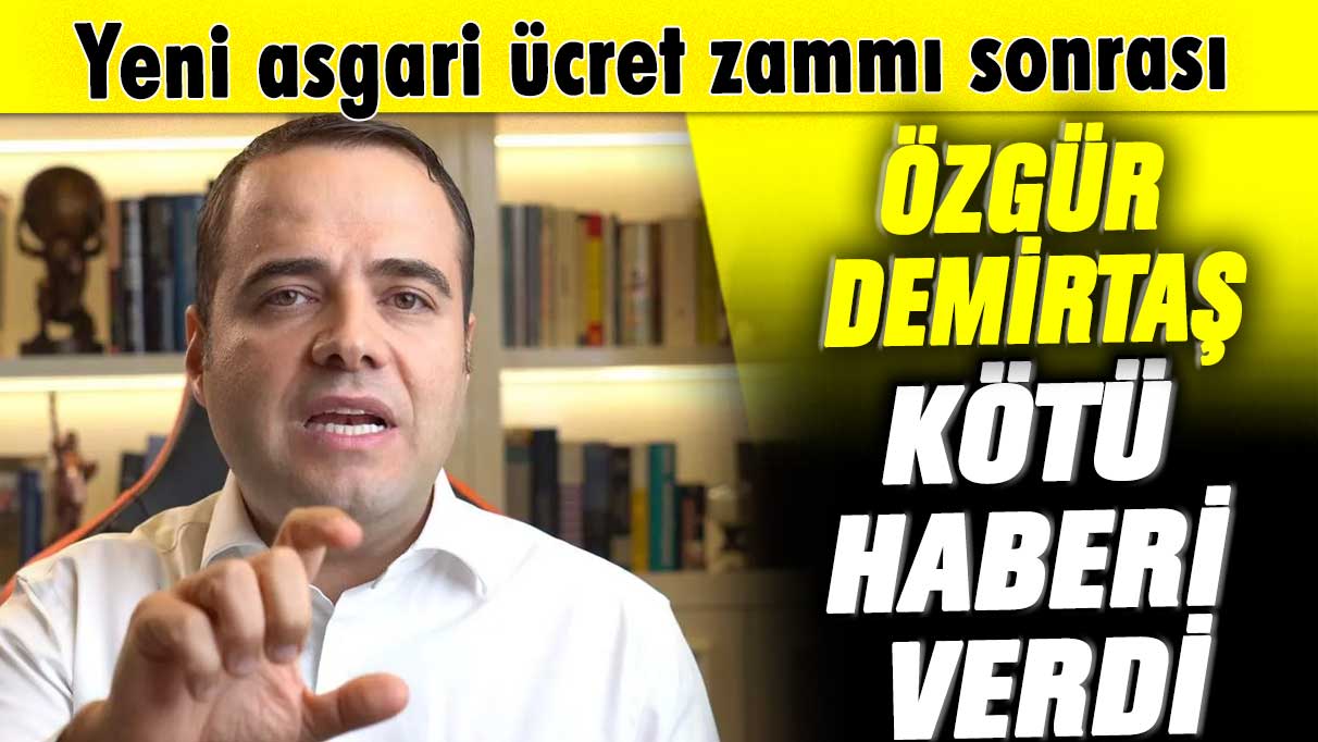 Yeni asgari ücret zammı sonrası Özgür Demirtaş kötü haberi verdi