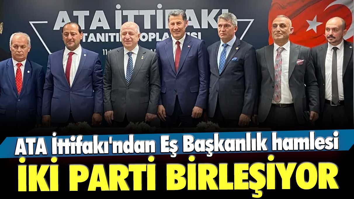 ATA İttifakı'ndan Eş Başkanlık hamlesi: İki parti birleşiyor