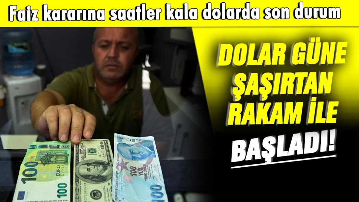 Faiz kararına saatler kala dolarda son durum: Güne şaşırtan rakamla başladı