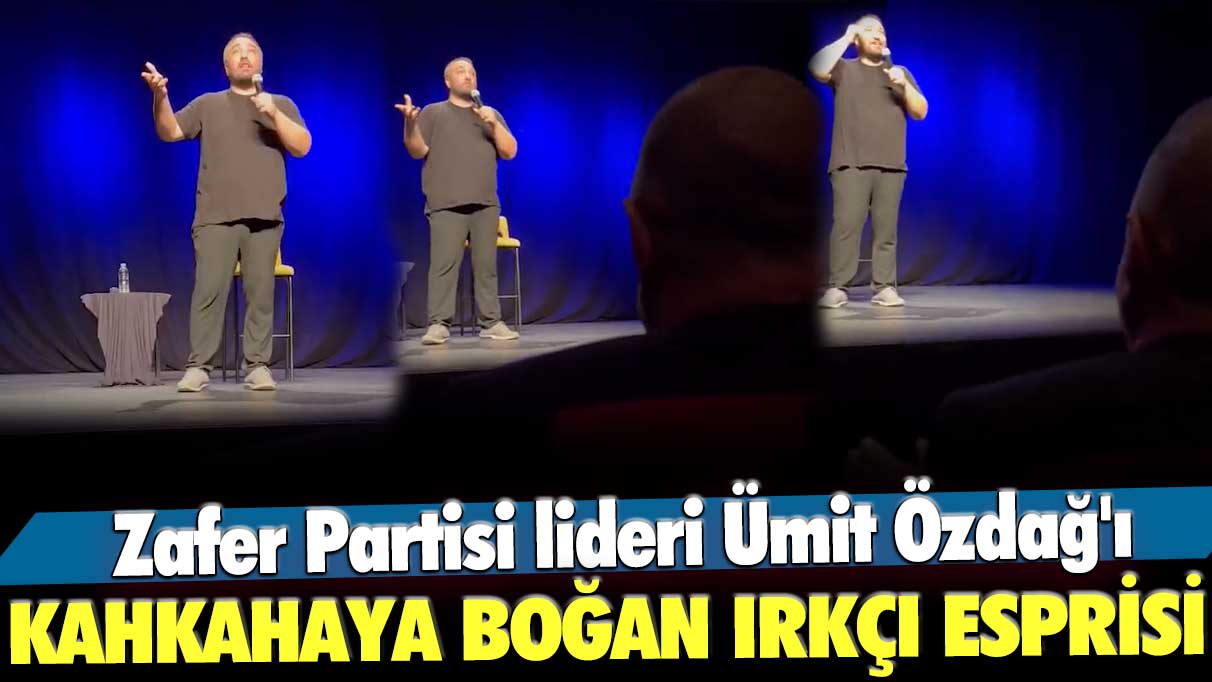 Zafer Partisi lideri Ümit Özdağ'ı kahkahaya boğan ırkçı esprisi