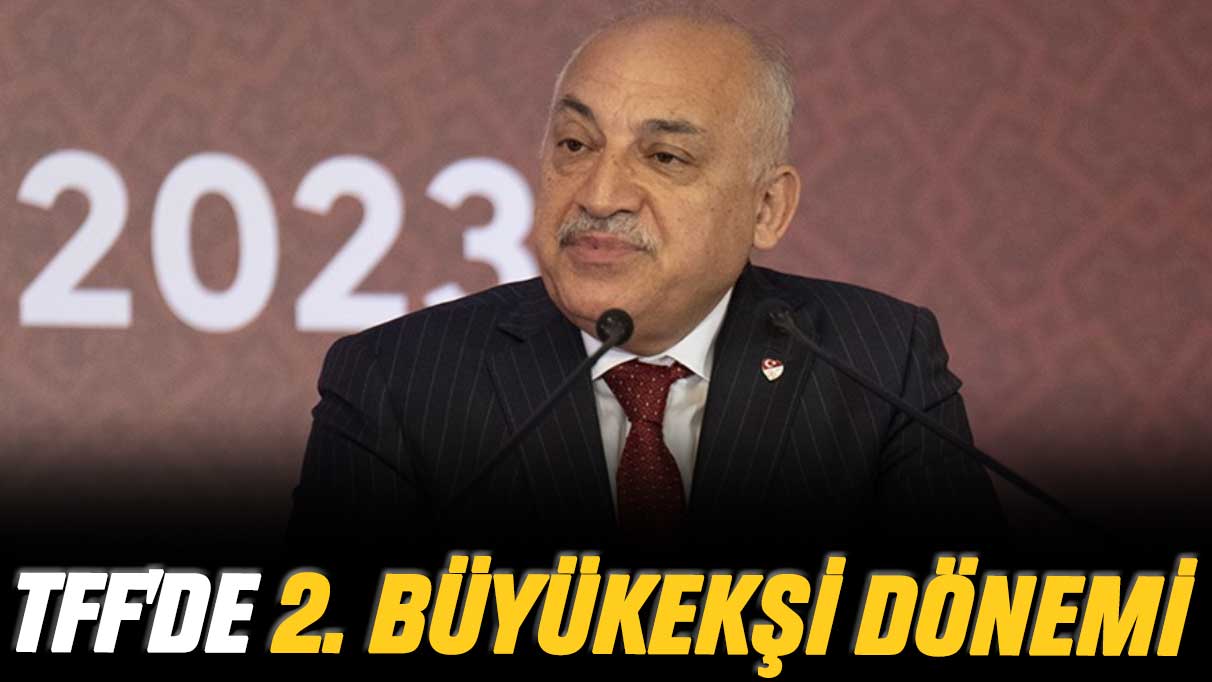 TFF'de 2. Büyükekşi dönemi