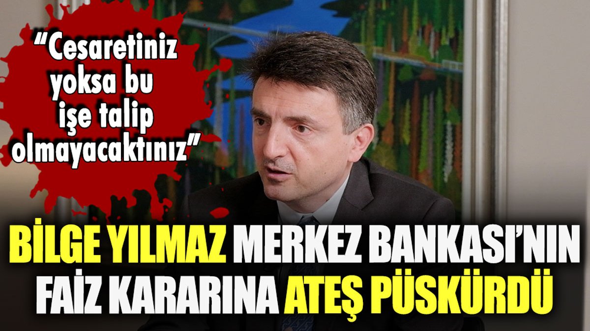 Bilge Yılmaz, Merkez Bankası'nın faiz kararına ateş püskürdü: "Yetkiniz yok, cesaretiniz yok, ekibiniz yok"