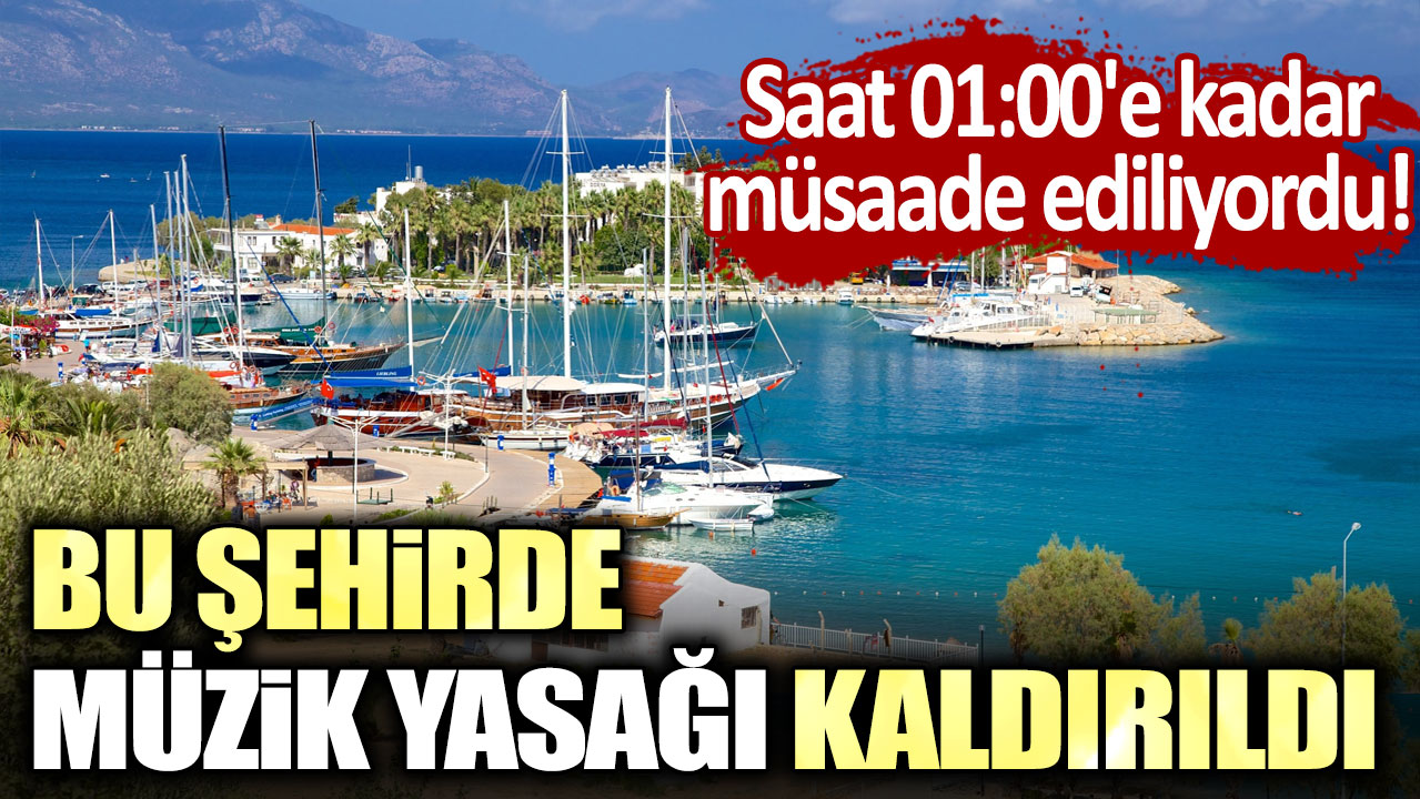 Saat 01:00'e kadar müsaade ediliyordu! Bu şehirde müzik yasağı kaldırıldı